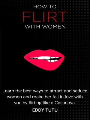 cover image of How to Flirt with Women